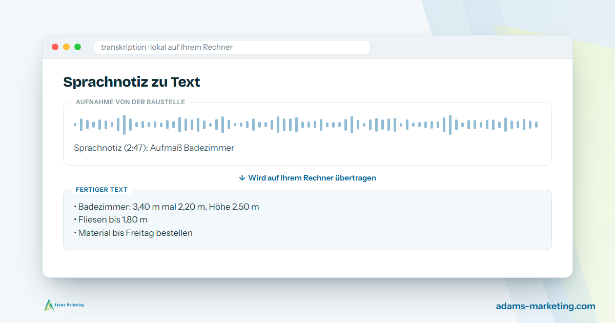 KI für Handwerker: Sprachnotiz von der Baustelle wird auf dem Rechner zu Text (Muster-Darstellung).
